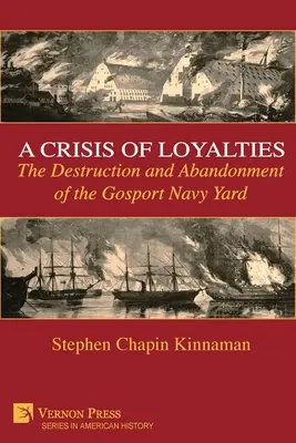 Kríza lojality: Zničenie a opustenie námornej lodenice v Gosporte - A Crisis of Loyalties: The Destruction and Abandonment of the Gosport Navy Yard