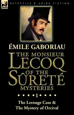 Monsieur Lecoq zo Sretových záhad: Záhada Orcivalu: 1. diel - Prípad Lerouge a záhada Orcivalu - The Monsieur Lecoq of the Sret Mysteries: Volume 1-The Lerouge Case & The Mystery of Orcival