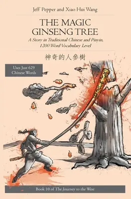 Magický ženšenový strom: Príbeh v zjednodušenej čínštine a pinyin, úroveň slovnej zásoby 1200 slov - The Magic Ginseng Tree: A Story in Simplified Chinese and Pinyin, 1200 Word Vocabulary Level
