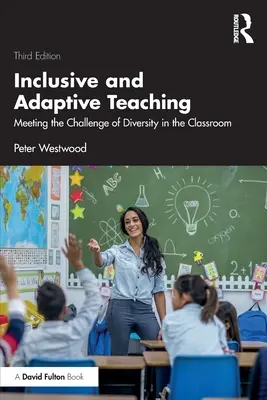 Inkluzívne a adaptívne vyučovanie: Ako sa vyrovnať s výzvou rozmanitosti v triede - Inclusive and Adaptive Teaching: Meeting the Challenge of Diversity in the Classroom