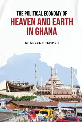 Politická ekonómia neba a zeme v Ghane - The Political Economy of Heaven and Earth in Ghana