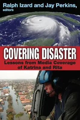 Krytie katastrofy: Poučenie z mediálneho pokrytia Katriny a Rity - Covering Disaster: Lessons from Media Coverage of Katrina and Rita