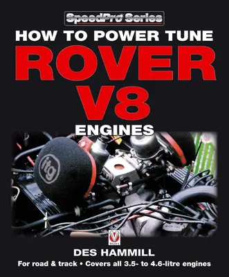 Ako vyladiť motory Rover V8 na cesty a trate - How to Power Tune Rover V8 Engines for Road & Track