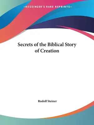 Tajomstvá biblického príbehu o stvorení - Secrets of the Biblical Story of Creation