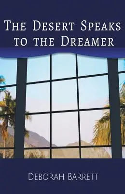 Púšť hovorí k snívajúcemu - The Desert Speaks to the Dreamer