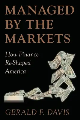 Riadené trhy: Ako financie zmenili podobu Ameriky - Managed by the Markets: How Finance Reshaped America