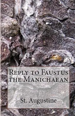 Odpoveď Faustovi manichejskému - Reply to Faustus the Manichaean