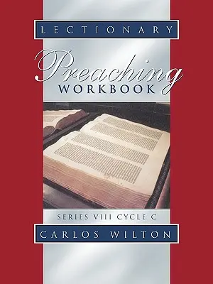 Pracovný zošit pre kázanie z lekcionára: Séria VIII, cyklus C - Lectionary Preaching Workbook: Series VIII, Cycle C