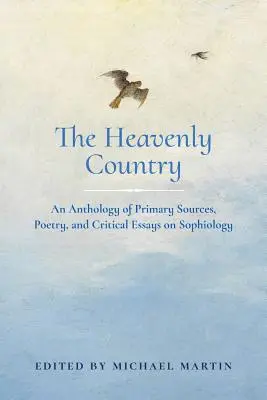 Nebeská krajina: An Anthology of Primary Sources, Poetry, and Critical Essays on Sophiology - The Heavenly Country: An Anthology of Primary Sources, Poetry, and Critical Essays on Sophiology