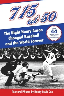 715 na 50: : Noc, keď Henry Aaron navždy zmenil baseball a svet - 715 at 50: : The Night Henry Aaron Changed Baseball and the World Forever