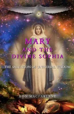 Mária a božská Sofia: The Salvation of Universal Wisdom (Spása univerzálnej múdrosti) - Mary and the Divine Sophia: The Salvation of Universal Wisdom