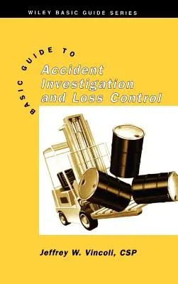 Základný sprievodca vyšetrovaním nehôd a kontrolou strát - Basic Guide to Accident Investigation and Loss Control
