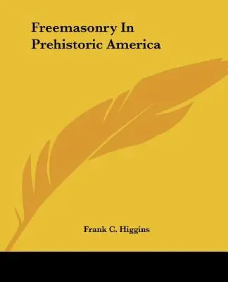 Slobodomurárstvo v pravekej Amerike - Freemasonry In Prehistoric America