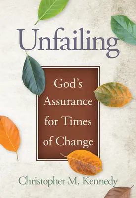 Unfailing: Božie uistenie pre časy zmien - Unfailing: God's Assurance for Times of Change