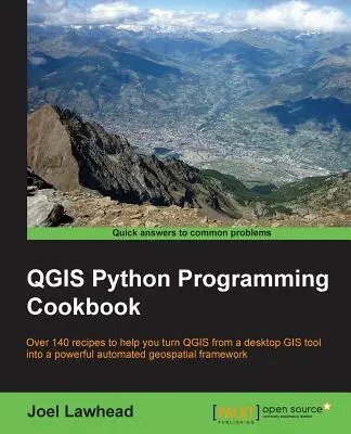 Kuchárka programovania v jazyku Python pre QGIS: Viac ako 140 receptov, ktoré vám pomôžu premeniť QGIS zo stolového nástroja GIS na výkonný automatizovaný geopriestorový rámec - QGIS Python Programming Cookbook: Over 140 recipes to help you turn QGIS from a desktop GIS tool into a powerful automated geospatial framework