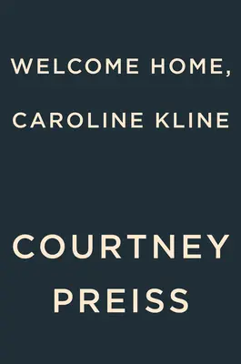 Vitaj doma, Caroline Kline - Welcome Home, Caroline Kline
