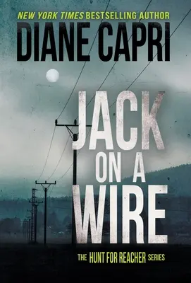 Jack on a Wire: Séria Pátranie po Jackovi Reacherovi - Jack on a Wire: The Hunt for Jack Reacher Series