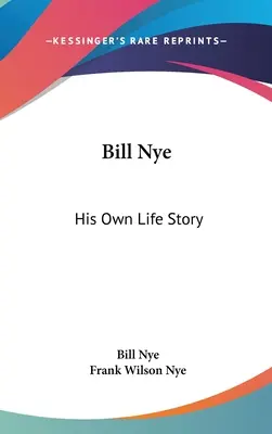 Bill Nye: Jeho vlastný životný príbeh - Bill Nye: His Own Life Story