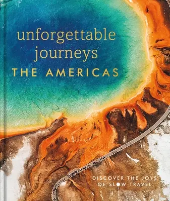 Nezabudnuteľné cesty Ameriky - Unforgettable Journeys The Americas