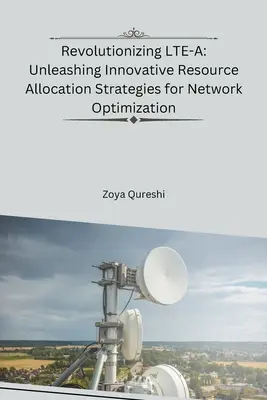 Revolucia v LTE-A: Uvoľnenie inovatívnych stratégií prideľovania zdrojov na optimalizáciu siete - Revolutionizing LTE-A: Unleashing Innovative Resource Allocation Strategies for Network Optimization
