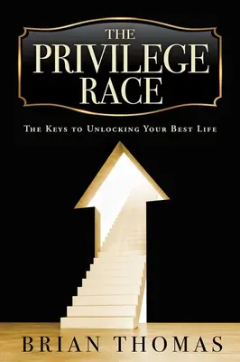 Preteky privilégií: Príručka na prekonanie negatívnych hlasov a vplyvov - The Privilege Race: A Guide to Overcoming Negative Voices and Influences