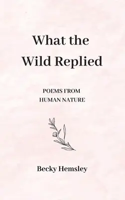 Čo odpovedala divočina - What the Wild Replied