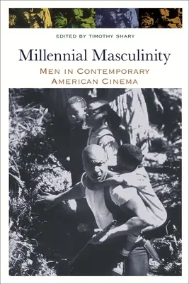 Miléniová maskulinita: Muži v súčasnej americkej kinematografii - Millennial Masculinity: Men in Contemporary American Cinema