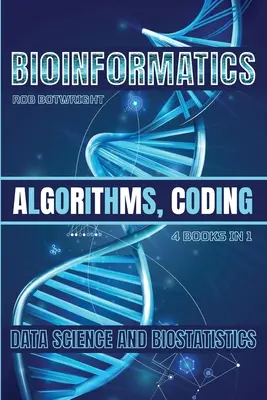 Bioinformatika: Algoritmy, kódovanie, dátová veda a biostatistika - Bioinformatics: Algorithms, Coding, Data Science And Biostatistics