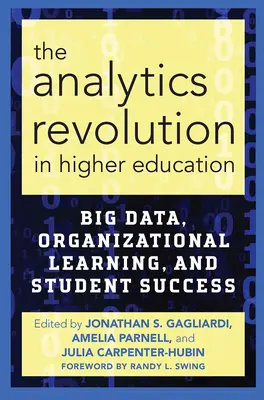 Analytická revolúcia vo vysokoškolskom vzdelávaní: Veľké dáta, organizačné učenie a úspech študentov - The Analytics Revolution in Higher Education: Big Data, Organizational Learning, and Student Success