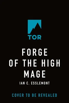 Kováč najvyšších mágov: Cesta k vzostupu, kniha 4 - Forge of the High Mage: Path to Ascendancy, Book 4