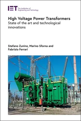 Vysokonapäťové výkonové transformátory: Transformátory: súčasný stav techniky a technologické inovácie - High Voltage Power Transformers: State of the Art and Technological Innovations